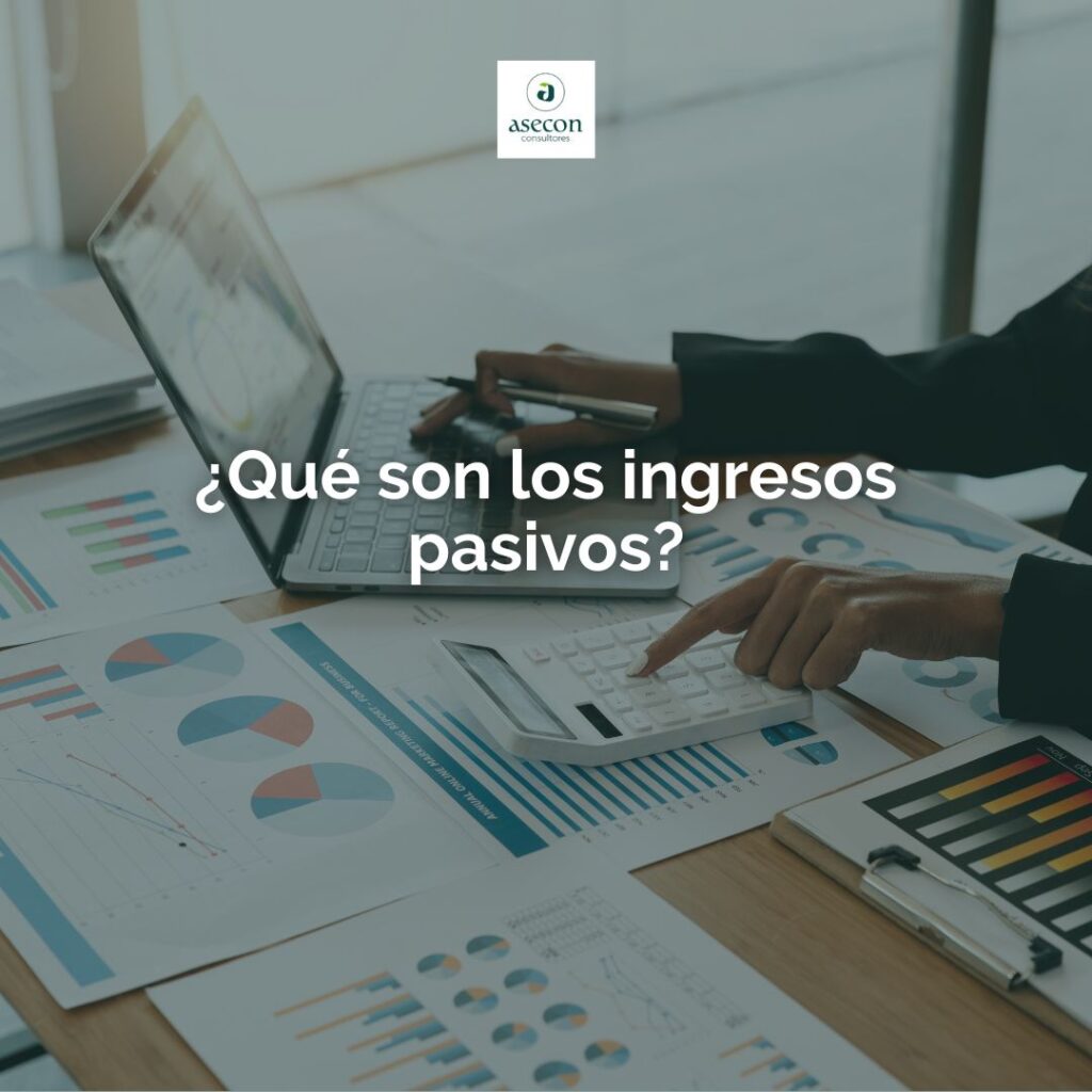 ¿Qué son los ingresos pasivos